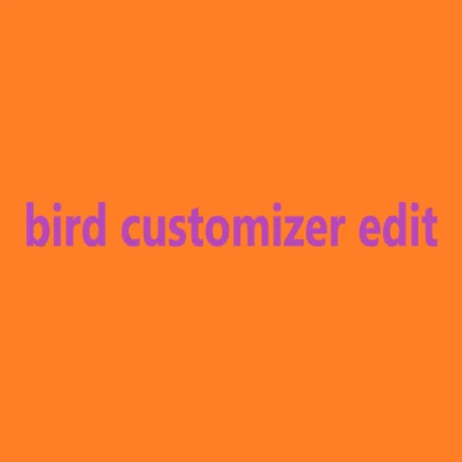 Bird Customizer but i edited it