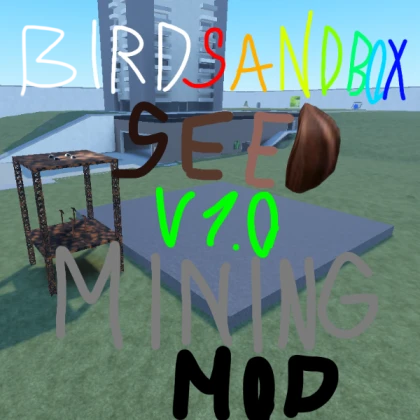 Bird Sandbox Seed Mining Mod (LOWER LAGS)