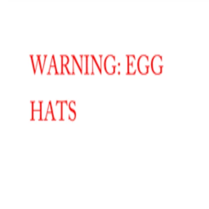 Egg Hat!