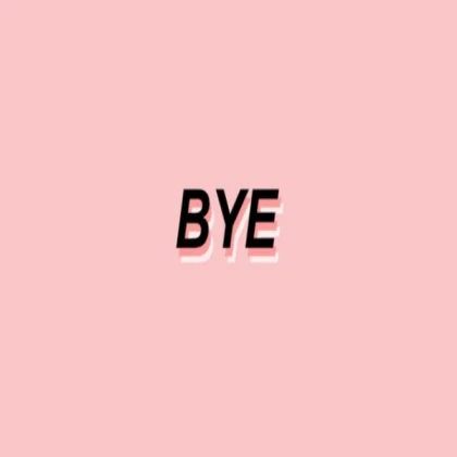 bye