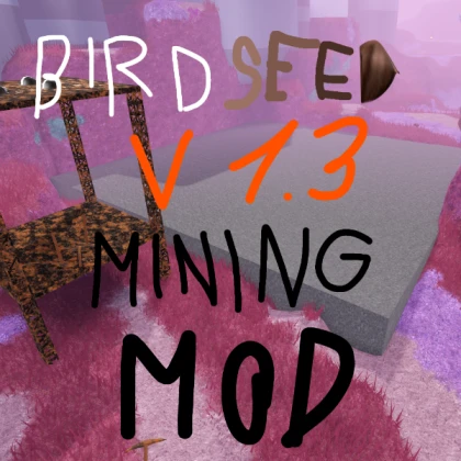 Bird Seed Mining Mod